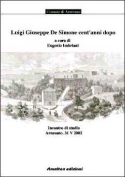 Visualizza i dettagli per Luigi Giuseppe De Simone cent'anni dopo Immagine di Luigi Giuseppe De Simone cent'anni dopo